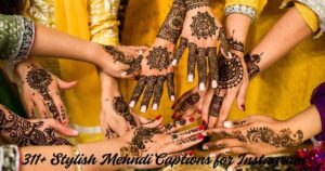311+ Stylish Mehndi Captions for Instagram (2025) for Any Occasion