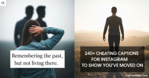 240+ Cheating Captions for Instagram to Show You’ve Moved On