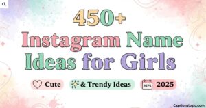 450+ Instagram Names for Girls—Cute & Trendy Ideas 2025
